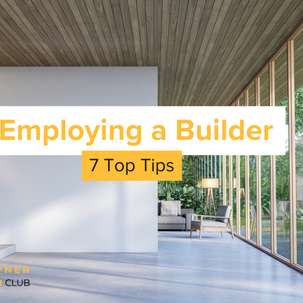 Top Tips for employing a builder