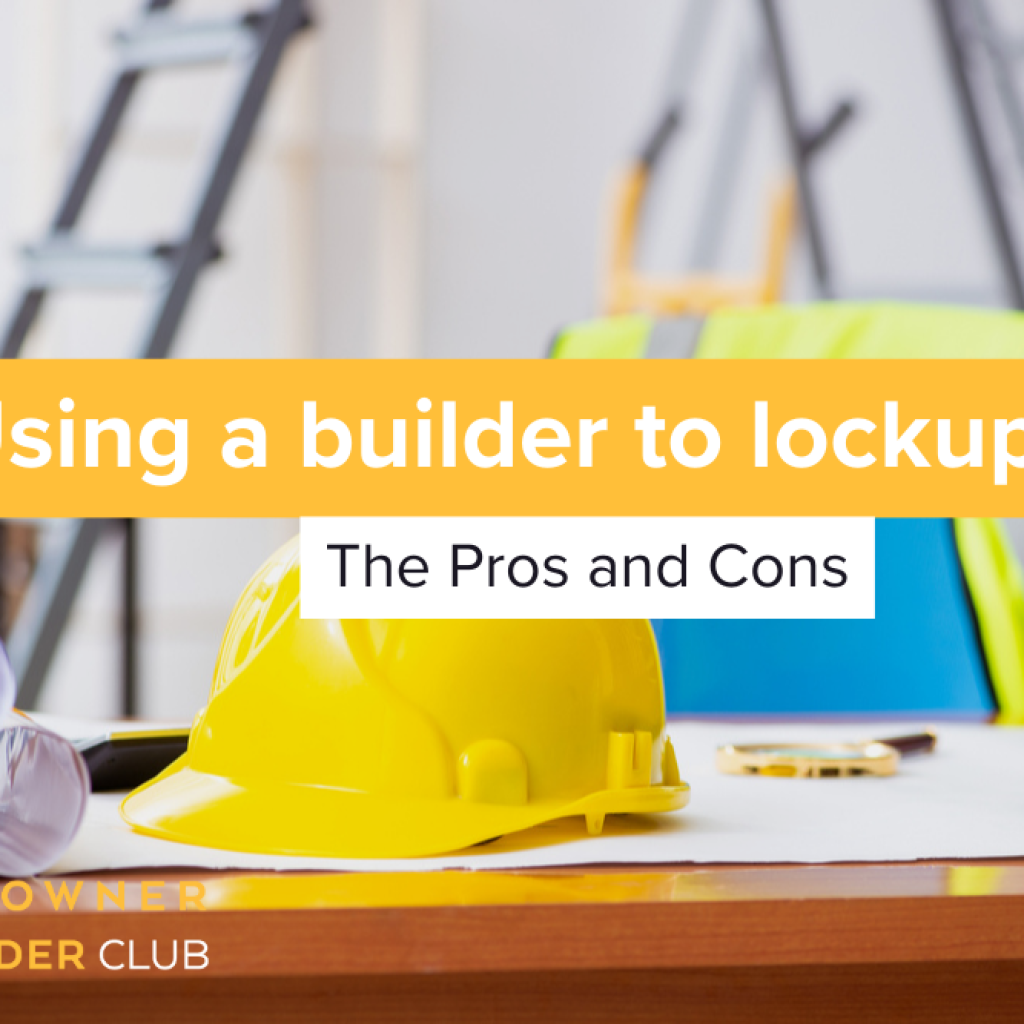 Benefits of using a builder to lockup