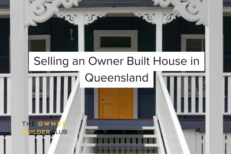 Insider Tips for Selling an Owner Built House in Queensland Owner Builder Club