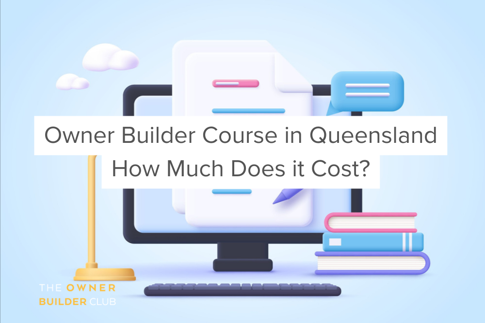 Cost of Owner Builder Course Qld